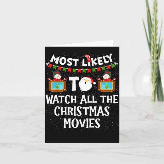 Most Likely To Watch All The Christmas Movies Xmas カード (正面)