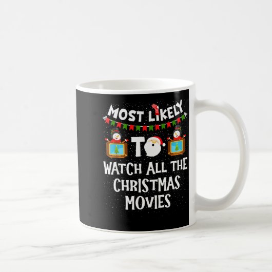 Most Likely To Watch All The Christmas Movies Xmas コーヒーマグカップ (右)