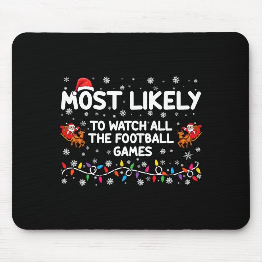 Most Likely To Watch All The Football Games  マウスパッド (正面)