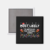 Most Likely To Watch All The Football Games  マグネット (正面/裏面)