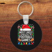 Most Likely To Watch All The Football Games Shirt  キーホルダー (正面)