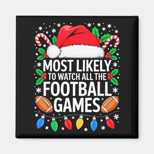 Most Likely To Watch All The Football Games Shirt  マグネット (正面)