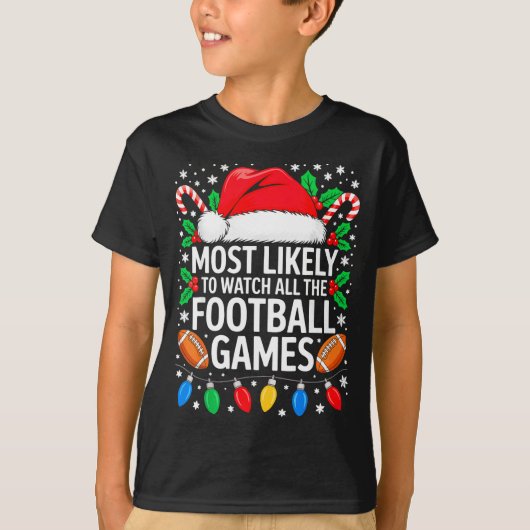 Most Likely To Watch All The Football Games Shirt Tシャツ (正面)