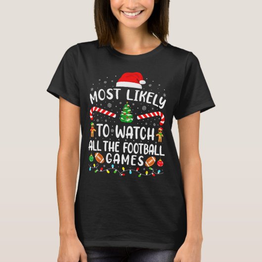 Most Likely To Watch All The Football Games Xmas M Tシャツ (正面)