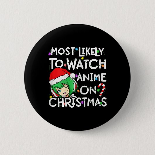 Most Likely To Watch Anime On Christmas Santa Hat  缶バッジ (正面)