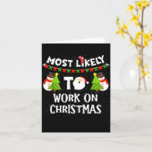 Most Likely To Work On Christmas Funny Xmas Matchi カード (黄色い花)