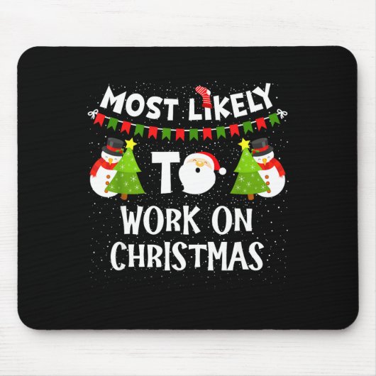 Most Likely To Work On Christmas Funny Xmas Matchi マウスパッド (正面)