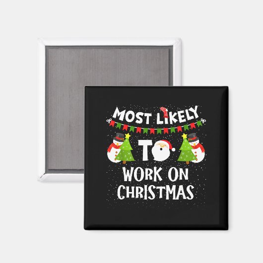 Most Likely To Work On Christmas Funny Xmas Matchi マグネット (正面/裏面)