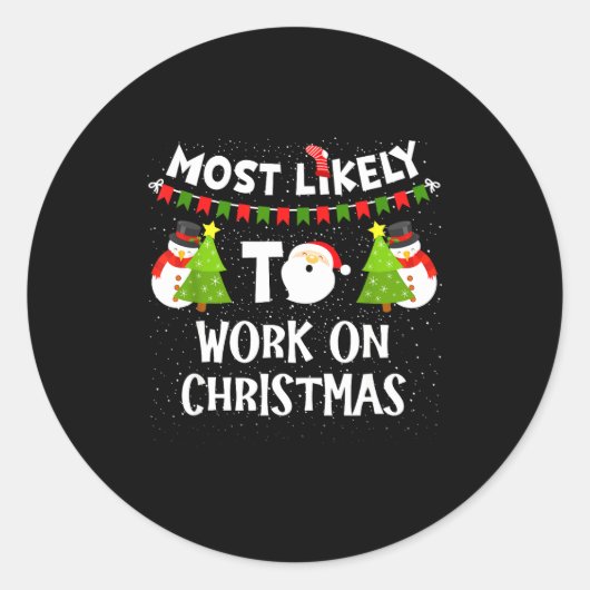 Most Likely To Work On Christmas Funny Xmas Matchi ラウンドシール (正面)