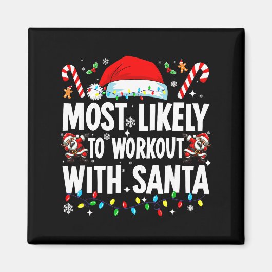 Most Likely To Work Out With Santa Funny Family Ch マグネット (正面)