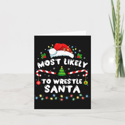 Most Likely To Wrestle Santa Christmas Funny Xmas  カード (正面)