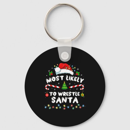 Most Likely To Wrestle Santa Christmas Funny Xmas キーホルダー (正面)