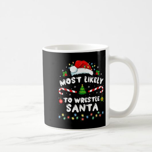 Most Likely To Wrestle Santa Christmas Funny Xmas  コーヒーマグカップ (右)