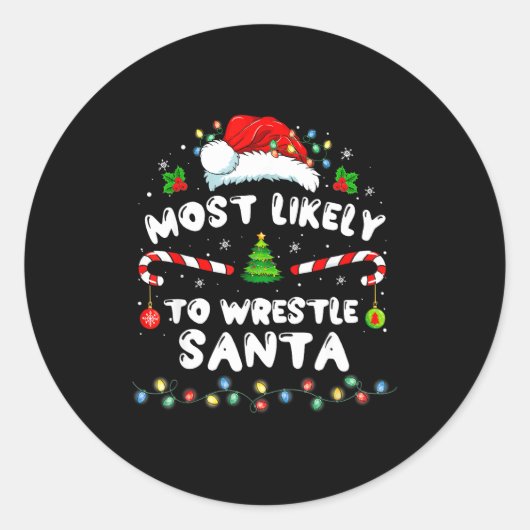 Most Likely To Wrestle Santa Christmas Funny Xmas ラウンドシール (正面)
