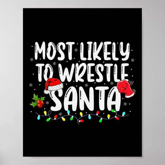 Most Likely To Wrestle Santa Matching Christmas Wr ポスター (正面)