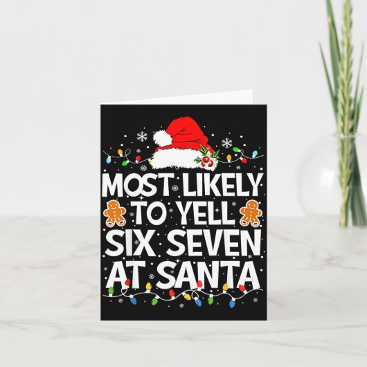 Most Likely To Yell Six Seven At Santa 67 Meme Chr カード (正面)