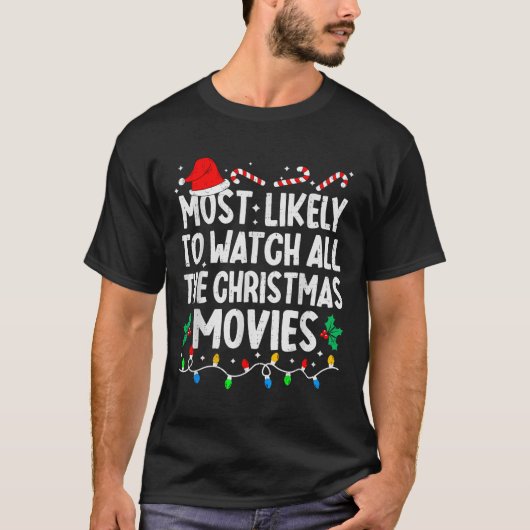 Most Likely Watch All The Christmas Movies Family  Tシャツ (正面)
