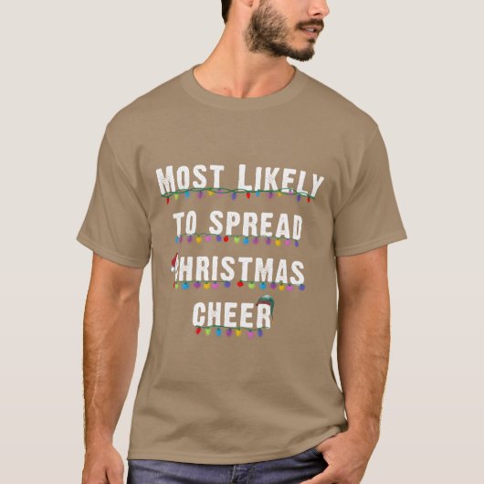 Most Likelyo Be Spread Christmas Cheer Christmas f Tシャツ (正面)