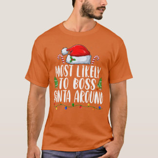 Most Likelyo Boss Santa Around Christmas Holiday X Tシャツ