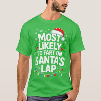 Most Likelyo Fart On Santas Lap Family Matching Ch Tシャツ