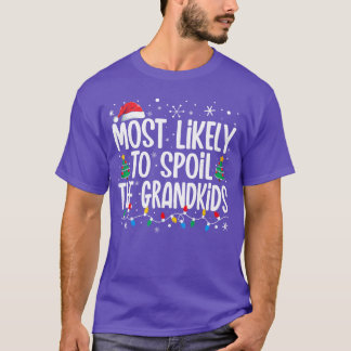 Most Likelyo Spoilhe Grandkids Funny Christmas Fam Tシャツ