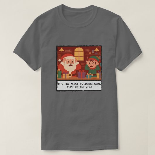Most Overwhelming Time Funny Christmas Tシャツ (デザイン正面)