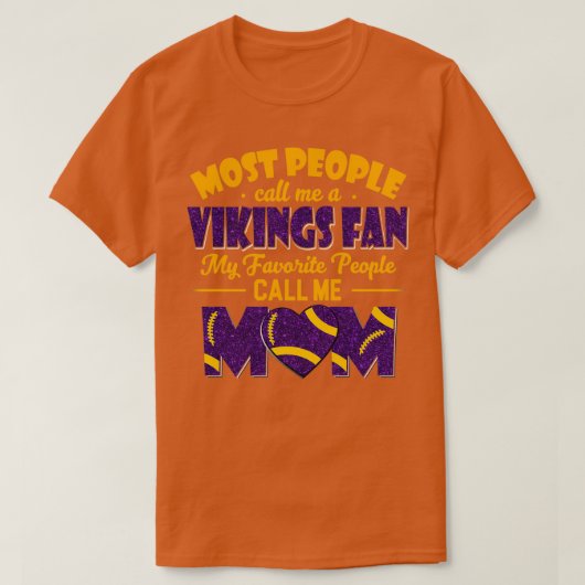 Most People Call Me A Vikings Fan My Favorite Peop Tシャツ (デザイン正面)