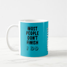 Most people don’t finish. / I do. コーヒーマグカップ