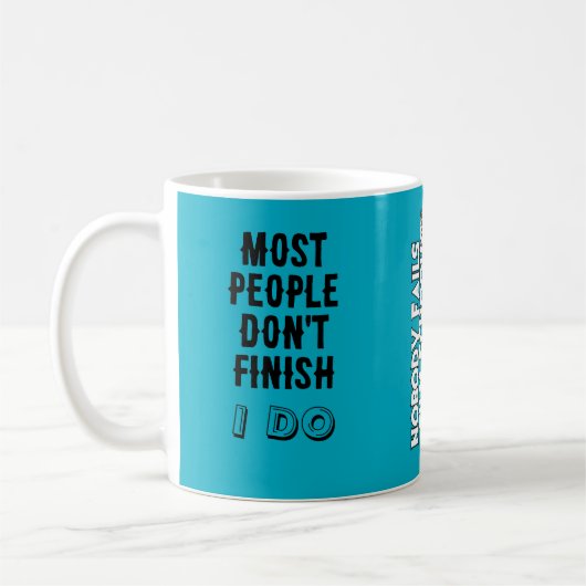Most people don’t finish. / I do. コーヒーマグカップ (左)