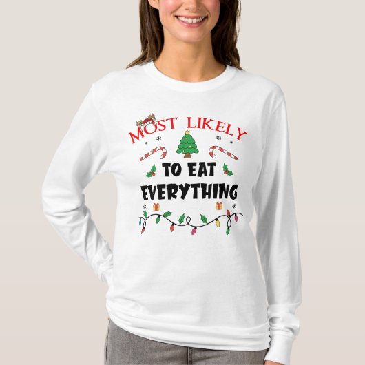 Mostlikely To Eat Everything Funny Family Christma Tシャツ (正面)