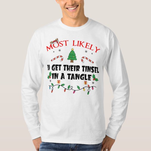 Mostlikely To Get Their Tinsel In A Tangle Funny F Tシャツ (正面)