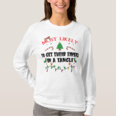 Mostlikely To Get Their Tinsel In A Tangle Funny F Tシャツ (正面)