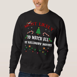 Mostlikely To Watch All The Hallmark Movies Funny  スウェットシャツ
