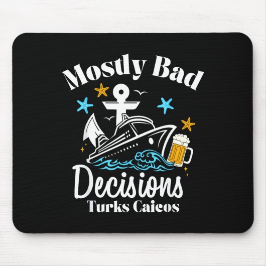 Mostly Bad Decisions Turks Caicos Spring Break  マウスパッド (正面)