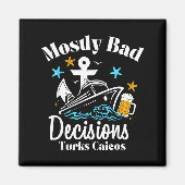 Mostly Bad Decisions Turks Caicos Spring Break  マグネット (正面)