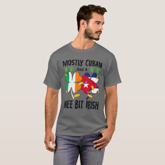 Mostly Cuban And A Wee Bit Irish St Patricks Day Tシャツ (正面フル)