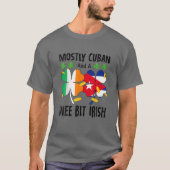 Mostly Cuban And A Wee Bit Irish St Patricks Day Tシャツ (正面)