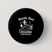 Mostly D Decisions Indianapolis Spring Break 缶バッジ (正面)