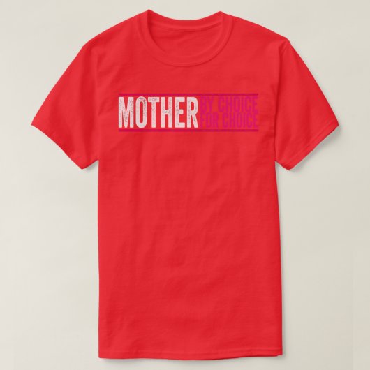 Mother By Choice For Choice Pro Choice Feminist Ri Tシャツ (デザイン正面)