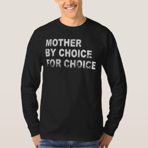 Mother By Choice Pro Choice Women's Rig Tシャツ