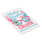 Mother Daughter Cruise Making Memories Trip マグネット (右側)