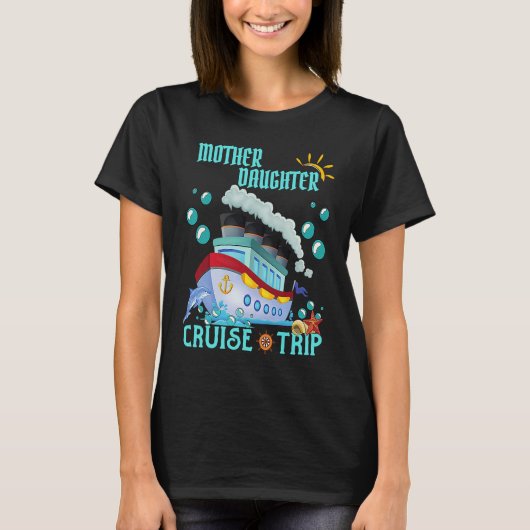 Mother Daughter Trip Cruise Ship Travelling Cruise Tシャツ (正面)