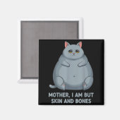 Mother i am but skin and bones ca マグネット (正面/裏面)