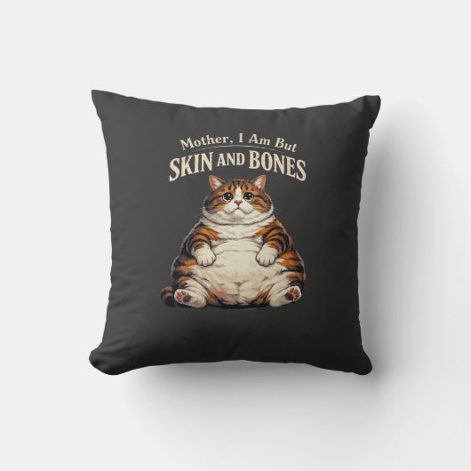 Mother, I Am But Skin and Bones – Funny Chubby Cat クッション (正面)