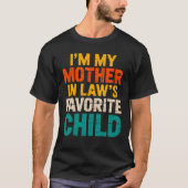 Mother-In-Laws Favorite Child For Son Tee Tシャツ (正面)