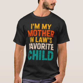 Mother-In-Laws Favorite Child For Son Tee Tシャツ