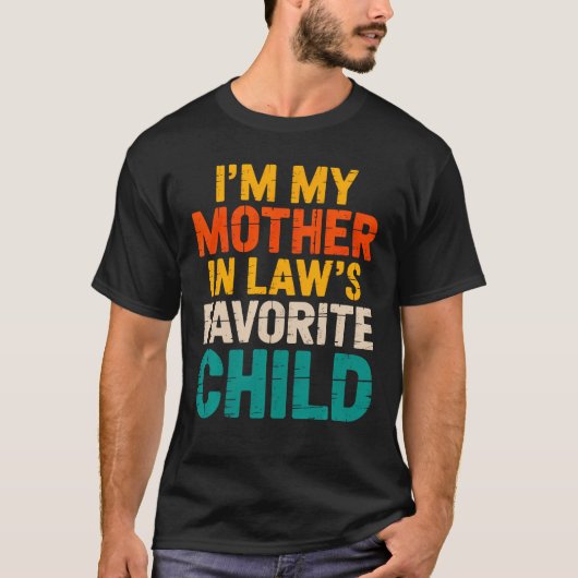 Mother-In-Laws Favorite Child For Son Tee Tシャツ (正面)