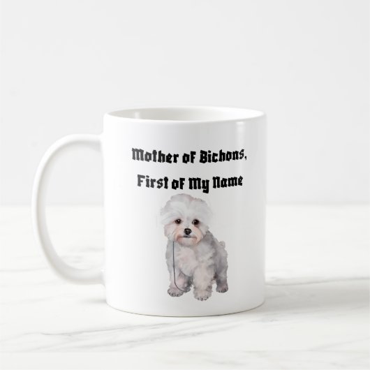 Mother of Bichons, First of My Name コーヒーマグカップ (左)