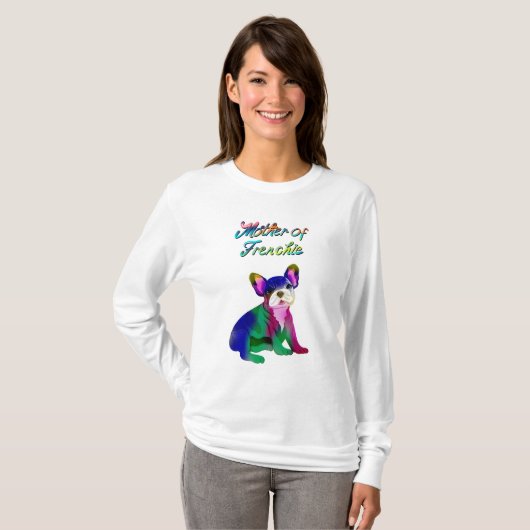 Mother Of Frenchie Spray Painted French Bulldog Tシャツ (正面フル)