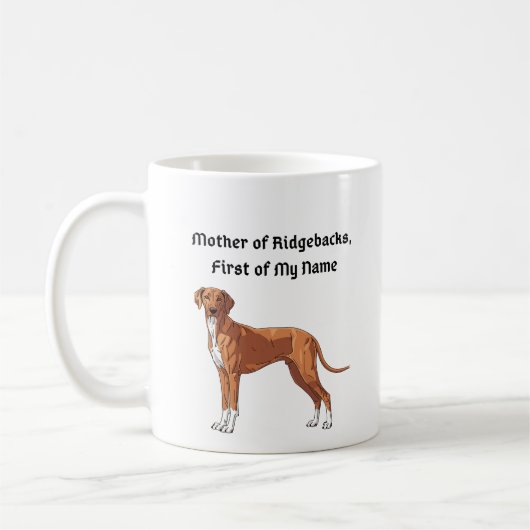 Mother of Ridgebacks, First of My Name コーヒーマグカップ (左)